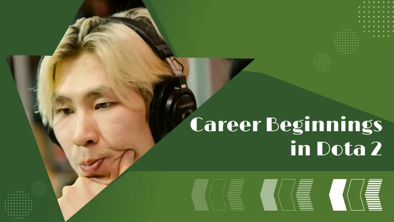 Career Beginnings in Dota 2